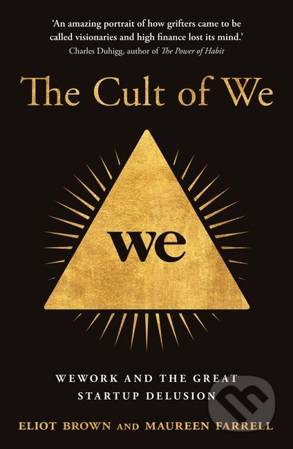 Kniha: The Cult of We (Eliot Brown a Maureen Farrell). HarperCollins, 2021 Kniha: The Cult of We (Eliot Brown a Maureen Farrell). HarperCollins, 2021