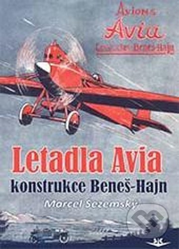 Kniha: Letadla Avia (Martin Sezemský). Svět křídel, 2021 Kniha: Letadla Avia (Martin Sezemský). Svět křídel, 2021