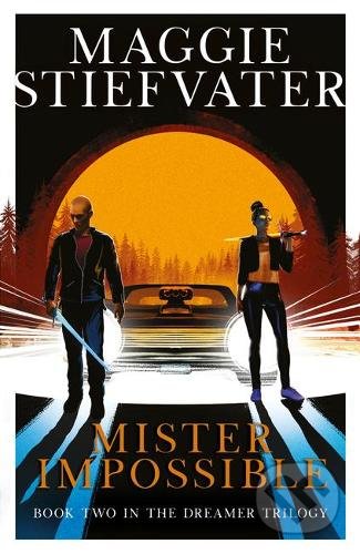 Kniha: Mister Impossible (Maggie Stiefvater). Scholastic, 2021 Kniha: Mister Impossible (Maggie Stiefvater). Scholastic, 2021