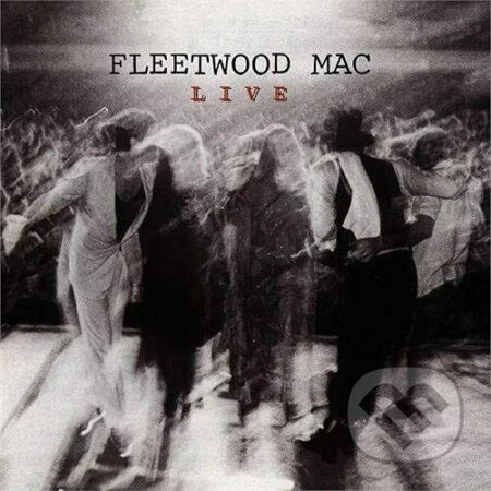Hudobné CD: Fleetwood Mac: Live (Hudobné albumy). Hudobné albumy, 2021 Hudobné CD: Fleetwood Mac: Live (Hudobné albumy). Hudobné albumy, 2021