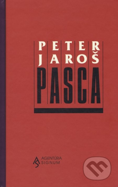 Kniha: Pasca (Peter Jaroš). Agentúra Signum, 2021 Kniha: Pasca (Peter Jaroš). Agentúra Signum, 2021