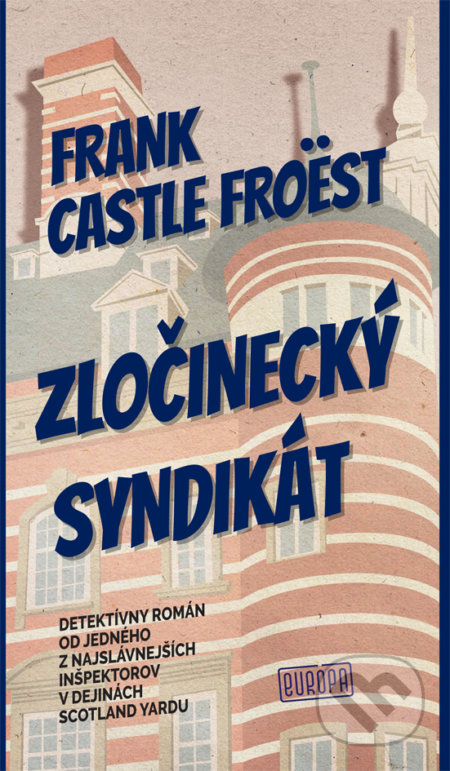 Kniha: Zločinecký syndikát (Frank Castle Froëst). Európa, 2021 Kniha: Zločinecký syndikát (Frank Castle Froëst). Európa, 2021