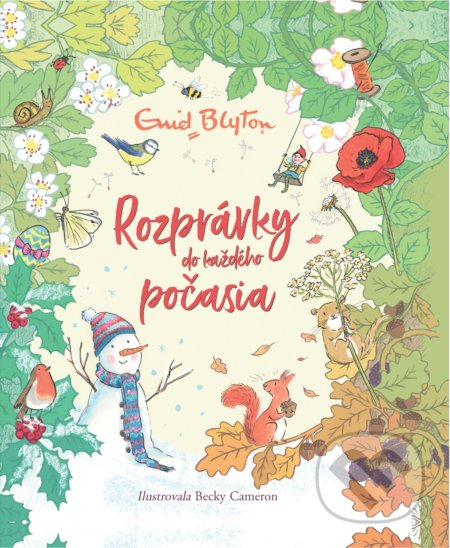 Kniha: Rozprávky do každého počasia (Enid Blyton). Slovart, 2021 Kniha: Rozprávky do každého počasia (Enid Blyton). Slovart, 2021