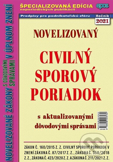 Kniha: Novelizovaný Civilný sporový poriadok (Epos). Epos, 2021 Kniha: Novelizovaný Civilný sporový poriadok (Epos). Epos, 2021