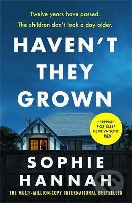 Kniha: Haven't They Grown (Sophie Hannah). Hodder and Stoughton, 2020 Kniha: Haven't They Grown (Sophie Hannah). Hodder and Stoughton, 2020