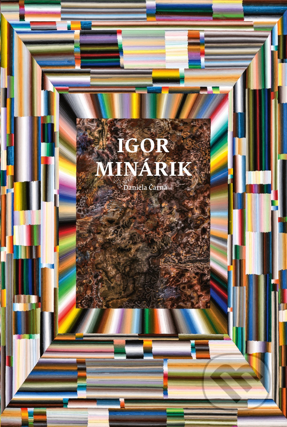 Kniha: Igor Minárik – Kresbomaľby (Daniela Čarná). Petrus, 2021 Kniha: Igor Minárik – Kresbomaľby (Daniela Čarná). Petrus, 2021