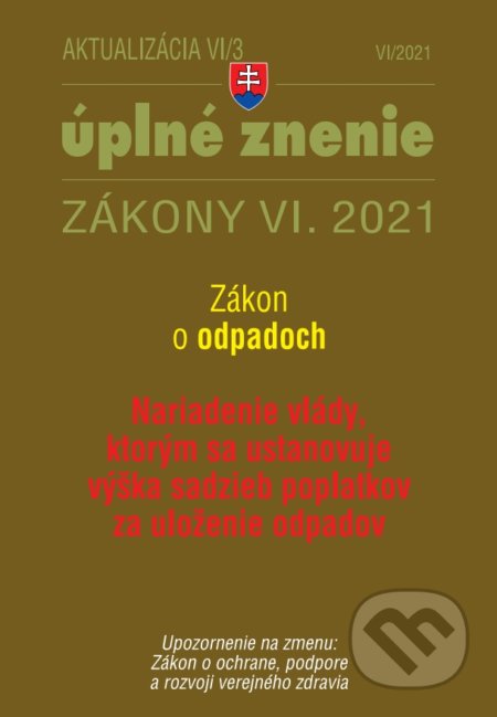 Kniha: Aktualizácia VI/3 2021 - Zákon o odpadoch (Poradca s.r.o.). Poradca s.r.o., 2021 Kniha: Aktualizácia VI/3 2021 - Zákon o odpadoch (Poradca s.r.o.). Poradca s.r.o., 2021
