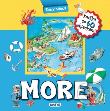 Kniha: More – knižka so 60 okienkami (Tony Wolf). Matys, 2021 Kniha: More – knižka so 60 okienkami (Tony Wolf). Matys, 2021