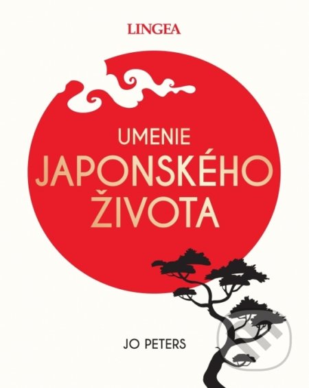 Kniha: Umenie japonského života (Lingea). Lingea, 2021 Kniha: Umenie japonského života (Lingea). Lingea, 2021