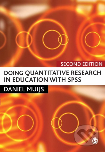 Kniha: Doing Quantitative Research in Education with SPSS (Daniel Muijs). Sage Publications, 2010 Kniha: Doing Quantitative Research in Education with SPSS (Daniel Muijs). Sage Publications, 2010