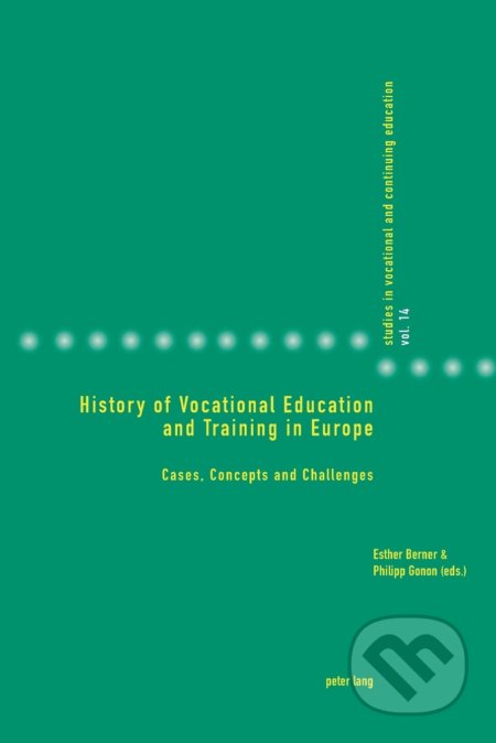 Kniha: History of Vocational Education and Training in Europe (Esther Berner a Philipp Gonon). Peter Lang, 2016 Kniha: History of Vocational Education and Training in Europe (Esther Berner a Philipp Gonon). Peter Lang, 2016
