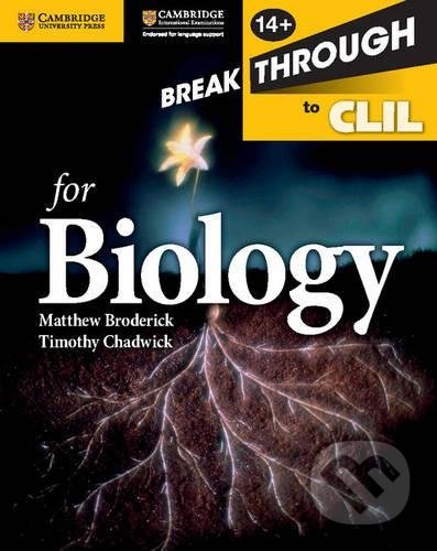 Kniha: Breakthrough to CLIL for Biology (Matthew Broderick a Timothy Chadwick). Cambridge University Press, 2016 Kniha: Breakthrough to CLIL for Biology (Matthew Broderick a Timothy Chadwick). Cambridge University Press, 2016