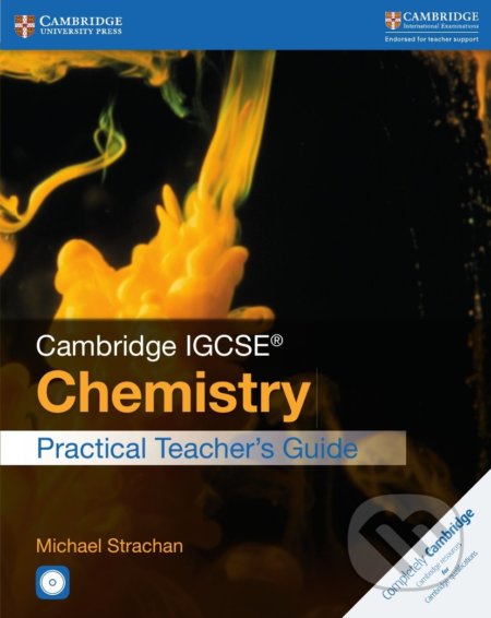 Kniha: Cambridge IGCSE® Chemistry Practical Teacher's Guide (Michael Strachan). Cambridge University Press, 2016 Kniha: Cambridge IGCSE® Chemistry Practical Teacher's Guide (Michael Strachan). Cambridge University Press, 2016