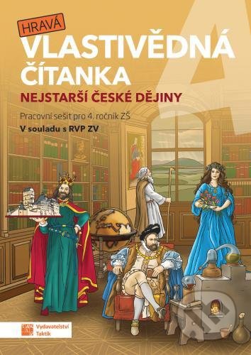 Kniha: Hravá vlastivědná čítanka 4 - Nejstarší české dějiny (Taktik). Taktik, 2021 Kniha: Hravá vlastivědná čítanka 4 - Nejstarší české dějiny (Taktik). Taktik, 2021