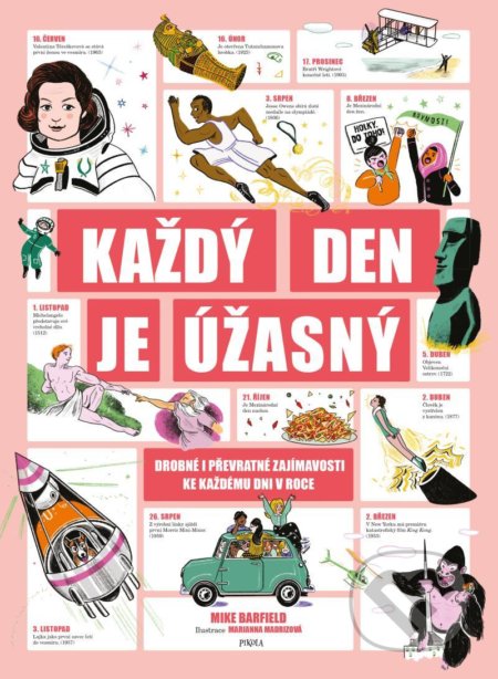 Kniha: Každý den je úžasný (Mike Barfield). Pikola, 2021 Kniha: Každý den je úžasný (Mike Barfield). Pikola, 2021