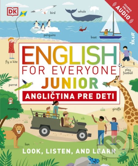 Kniha: English for Everyone Junior: Angličtina pre deti (Ben Francon Davies a Thomas Booth). Ikar, 2021 Kniha: English for Everyone Junior: Angličtina pre deti (Ben Francon Davies a Thomas Booth). Ikar, 2021