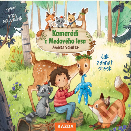 Audiokniha: Kamarádi z Medového lesa - Jak zahnat stesk (Andrea Schütze). Nakladatelství KAZDA, 2021 Audiokniha: Kamarádi z Medového lesa - Jak zahnat stesk (Andrea Schütze). Nakladatelství KAZDA, 2021