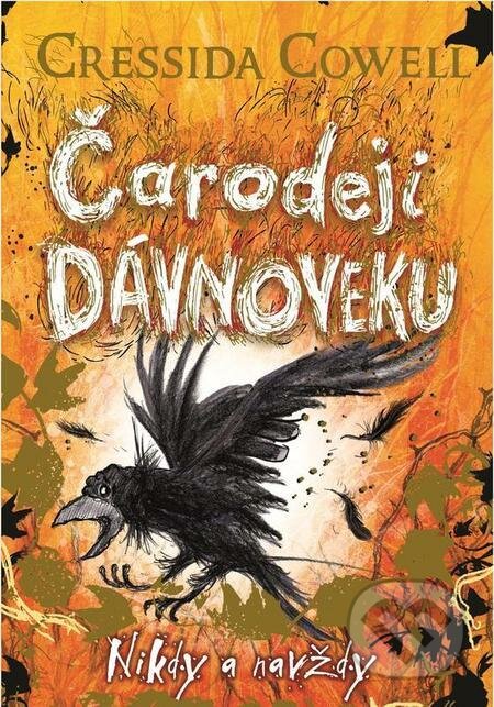 E-kniha: Čarodeji dávnoveku - Nikdy a navždy (Cressida Cowell). Slovart, 2021 E-kniha: Čarodeji dávnoveku - Nikdy a navždy (Cressida Cowell). Slovart, 2021