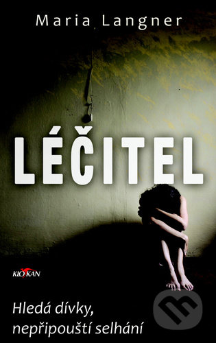 Kniha: Léčitel (Maria Langner). Alpress, 2021 Kniha: Léčitel (Maria Langner). Alpress, 2021
