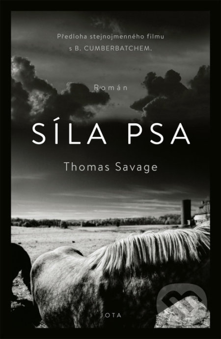 Kniha: Síla psa (Thomas Savage). Jota, 2021 Kniha: Síla psa (Thomas Savage). Jota, 2021