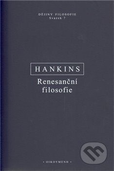 Kniha: Renesanční filosofie (James Hankins). OIKOYMENH, 2021 Kniha: Renesanční filosofie (James Hankins). OIKOYMENH, 2021