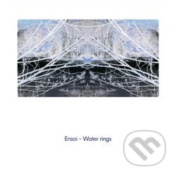 Hudobné CD: Ensoi: Waters rings (Indies). Indies, 2021 Hudobné CD: Ensoi: Waters rings (Indies). Indies, 2021
