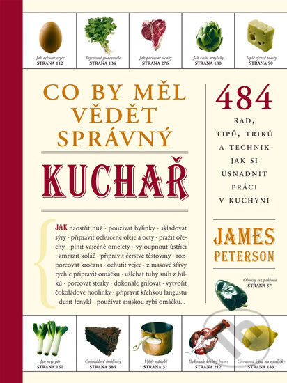 Kniha: Co by měl vědět správný kuchař (James Peterson). Ikar CZ, 2009 Kniha: Co by měl vědět správný kuchař (James Peterson). Ikar CZ, 2009