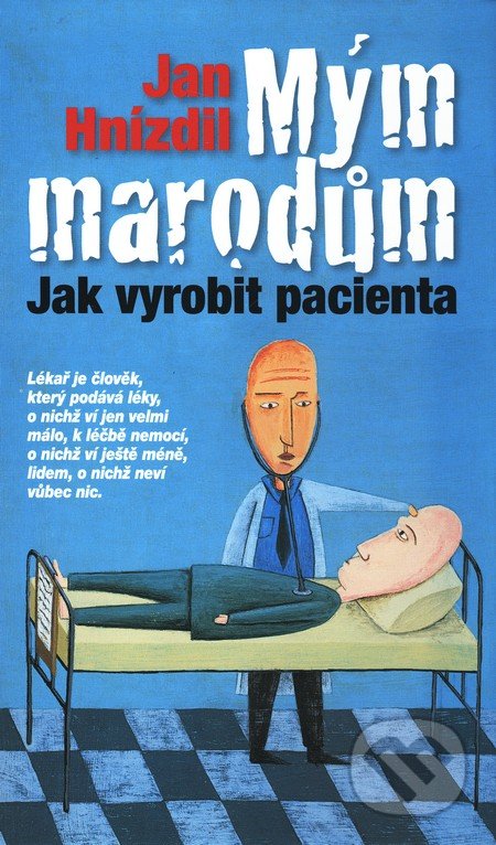 Mým marodům - Jan Hnízdil, Nakladatelství Lidové noviny, 2010