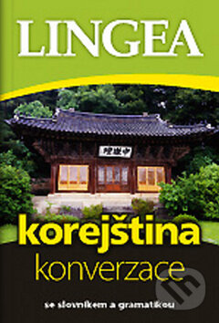 Kniha: Korejština - Konverzace (Lingea). Lingea, 2011 Kniha: Korejština - Konverzace (Lingea). Lingea, 2011