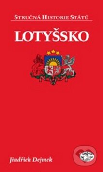Kniha: Lotyšsko (Jindřich Dejmek). Libri, 2011 Kniha: Lotyšsko (Jindřich Dejmek). Libri, 2011