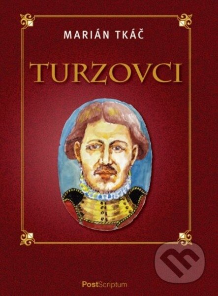 Kniha: Turzovci (Marián Tkáč). PostScriptum, 2010 Kniha: Turzovci (Marián Tkáč). PostScriptum, 2010