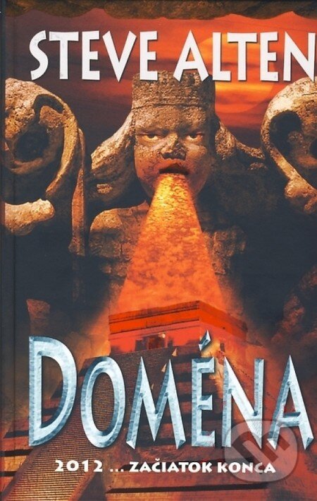 Kniha: Doména 2012 ... začiatok konca (Steve Alten). NOXI, 2010 Kniha: Doména 2012 ... začiatok konca (Steve Alten). NOXI, 2010