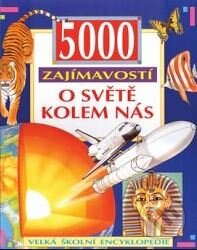 Kniha: 5000 zajímavostí o světě kolem (Ottovo nakladatelství). Ottovo nakladatelství, 1998 Kniha: 5000 zajímavostí o světě kolem (Ottovo nakladatelství). Ottovo nakladatelství, 1998