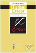 Kniha: Hledání Evropy (Petr Jantač). C. H. Beck, 2011 Kniha: Hledání Evropy (Petr Jantač). C. H. Beck, 2011