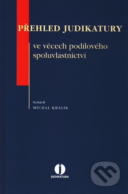 Kniha: Přehled judikatury ve věcech podílového spoluvlastnictví (Michal Králík). Wolters Kluwer ČR, 2010 Kniha: Přehled judikatury ve věcech podílového spoluvlastnictví (Michal Králík). Wolters Kluwer ČR, 2010