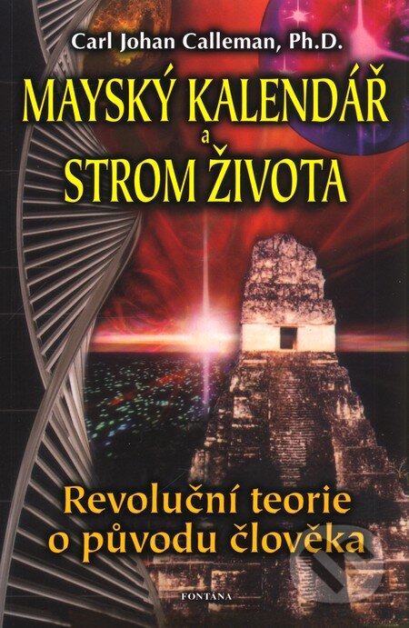 Kniha: Mayský kalendář a strom života (Carl Johan Calleman). Fontána, 2010 Kniha: Mayský kalendář a strom života (Carl Johan Calleman). Fontána, 2010