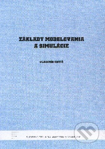 Kniha: Základy modelovania a simulácie (Vladimír Kutiš). STU, 2010 Kniha: Základy modelovania a simulácie (Vladimír Kutiš). STU, 2010
