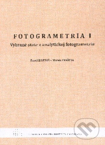 Kniha: Fotogrametria I. (Pavel Bartoš a kolektív). STU, 2010 Kniha: Fotogrametria I. (Pavel Bartoš a kolektív). STU, 2010