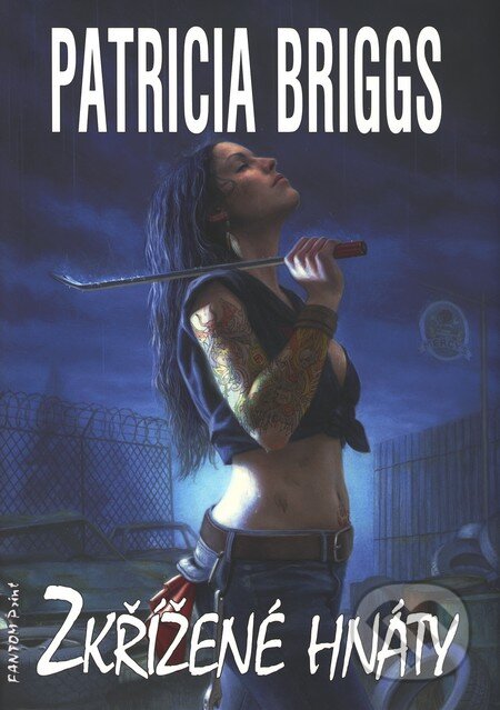 Kniha: Zkřížené hnáty (Patricia Briggs). FANTOM Print, 2011 Kniha: Zkřížené hnáty (Patricia Briggs). FANTOM Print, 2011