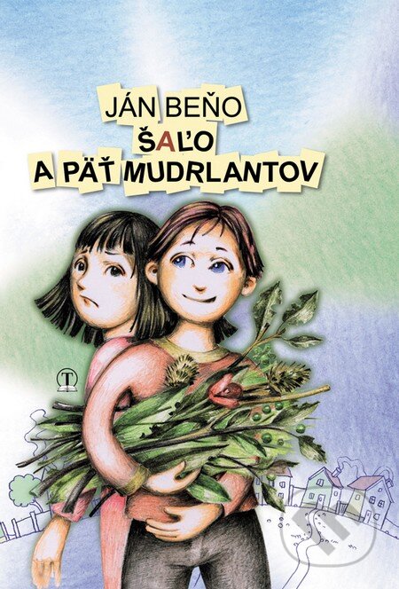 Kniha: Šaľo a päť mudrlantov (Ján Beňo). Tranoscius, 2010 Kniha: Šaľo a päť mudrlantov (Ján Beňo). Tranoscius, 2010