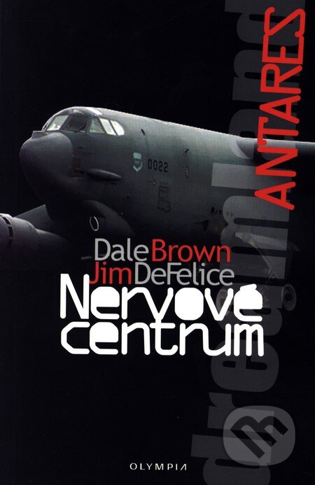 Kniha: Nervové centrum (Dale Brown a Jim DeFelice). Olympia, 2007 Kniha: Nervové centrum (Dale Brown a Jim DeFelice). Olympia, 2007