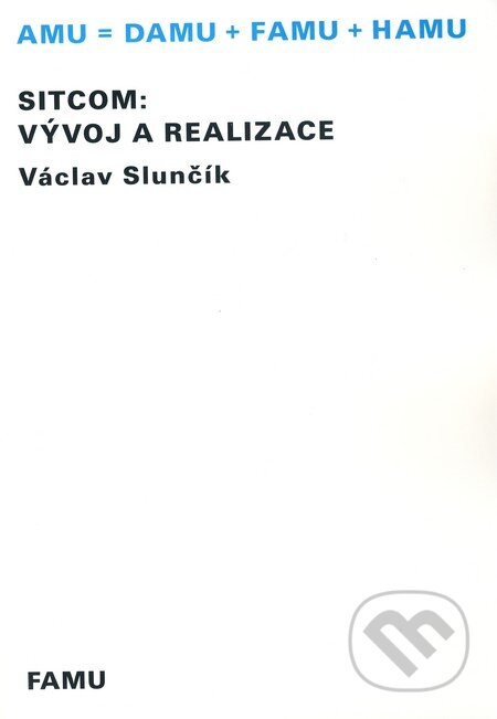 Sitcom: Vývoj a realizace - Václav Slunčík, Akademie múzických umění, 2010