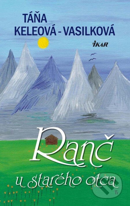 Kniha: Ranč u starého otca (Táňa Keleová-Vasilková). Ikar, 2011 Kniha: Ranč u starého otca (Táňa Keleová-Vasilková). Ikar, 2011