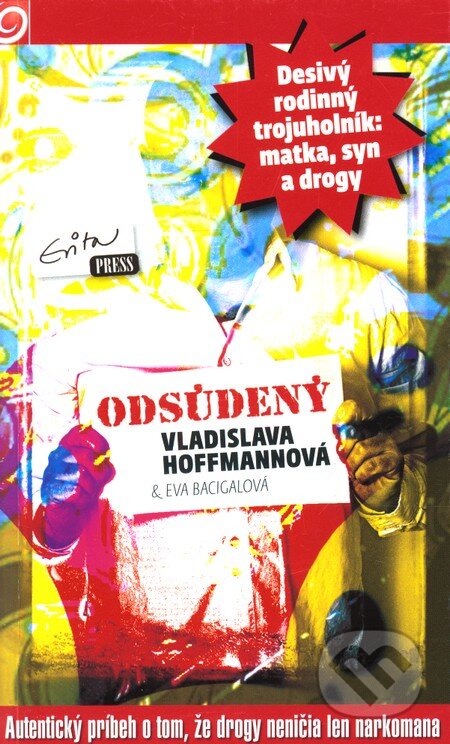 Kniha: Odsúdený (Eva Bacigalová a Vladislava Hoffmannová). Evitapress, 2011 Kniha: Odsúdený (Eva Bacigalová a Vladislava Hoffmannová). Evitapress, 2011