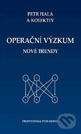 Kniha: Operační výzkum (Petr Fiala a kolektiv). Professional Publishing, 2011 Kniha: Operační výzkum (Petr Fiala a kolektiv). Professional Publishing, 2011