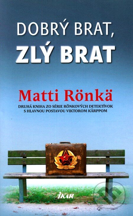 Kniha: Dobrý brat, zlý brat (Matti Rönkä). Ikar, 2011 Kniha: Dobrý brat, zlý brat (Matti Rönkä). Ikar, 2011