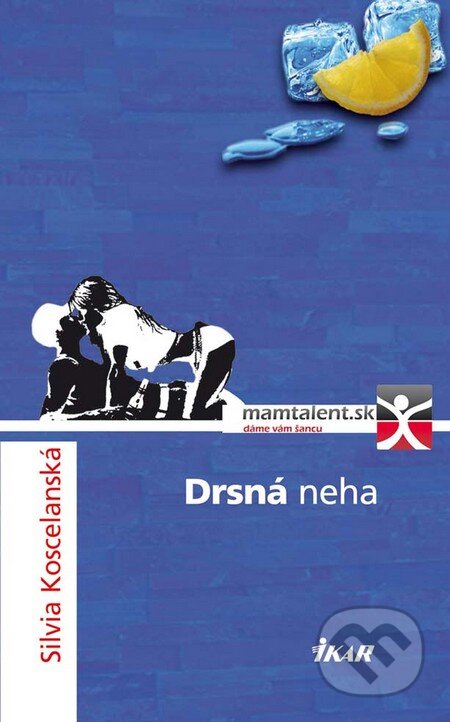 Kniha: Drsná neha (Silvia Koscelanská). Ikar, 2011 Kniha: Drsná neha (Silvia Koscelanská). Ikar, 2011