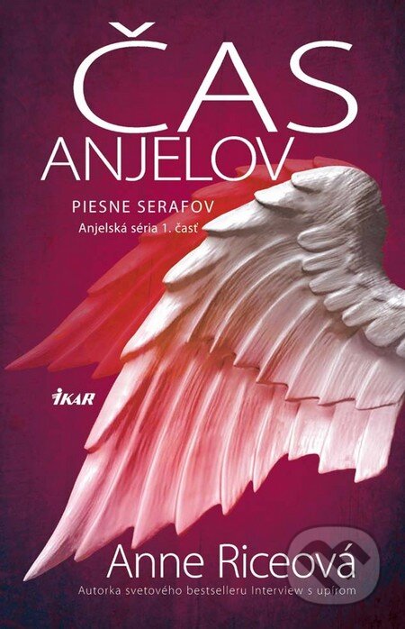Kniha: Čas anjelov (Anne Rice). Ikar, 2011 Kniha: Čas anjelov (Anne Rice). Ikar, 2011