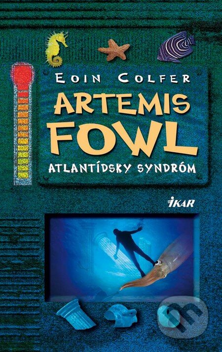 Kniha: Artemis Fowl - Atlantídsky syndróm (Eoin Colfer). Ikar, 2011 Kniha: Artemis Fowl - Atlantídsky syndróm (Eoin Colfer). Ikar, 2011
