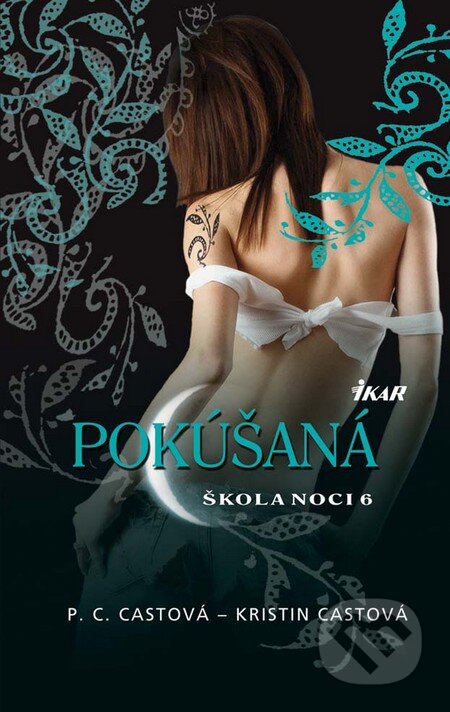 Kniha: Škola noci 6: Pokúšaná (Kristin Cast a P.C. Cast). Ikar, 2011 Kniha: Škola noci 6: Pokúšaná (Kristin Cast a P.C. Cast). Ikar, 2011